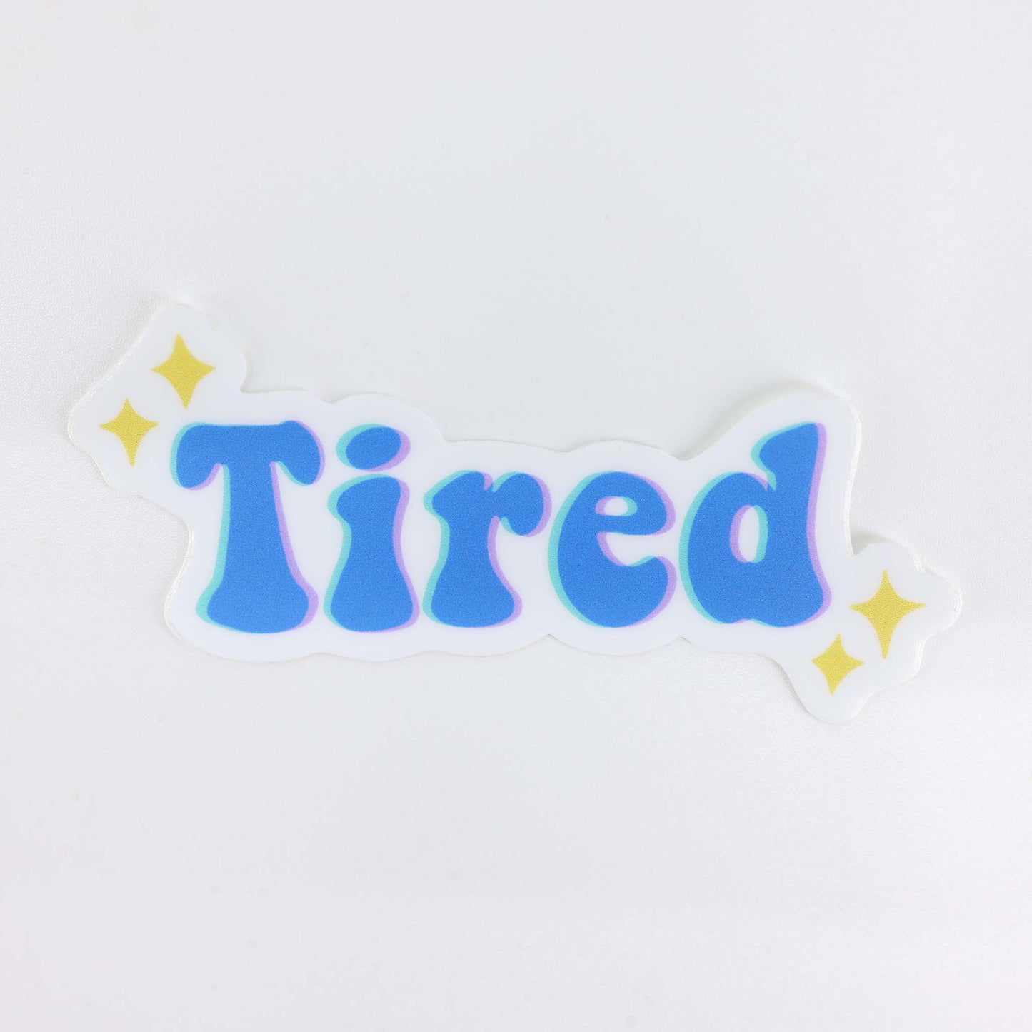 "Tired" Text — Vinyl Sticker